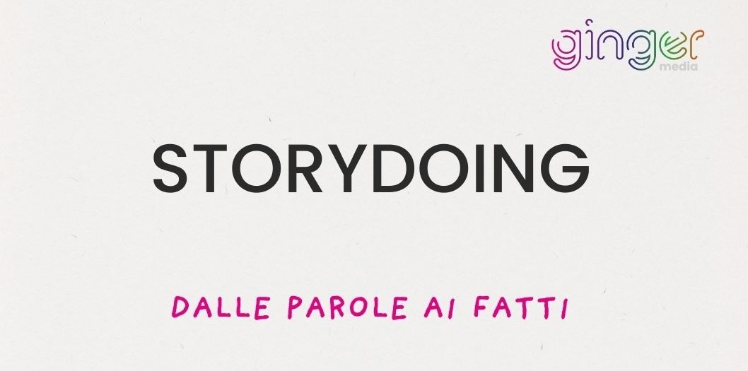 Storydoing: quando i brand passano dalle parole ai fatti