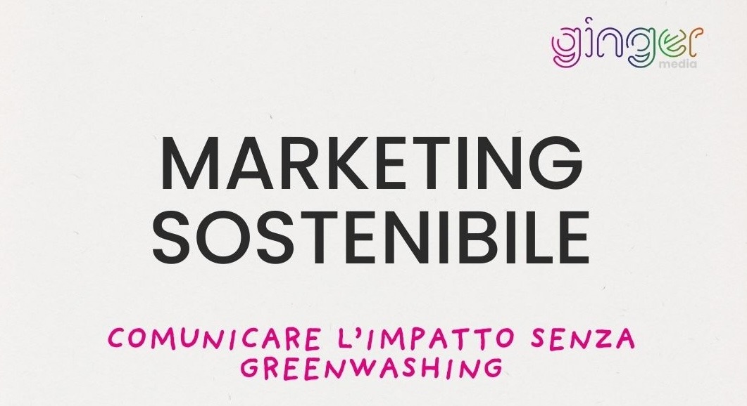 Marketing sostenibile: comunicare l’impatto senza greenwashing